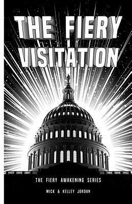 Mick J. Jordan, Kelley W. Jordan, Mick J Jordan, Kelley W Jordan - The Fiery Visitation, Häftad