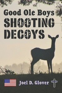 bokomslag Good Ole Boys Shooting Decoys