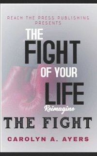 bokomslag Fight of Your Life Reimagine: Fight with Faith