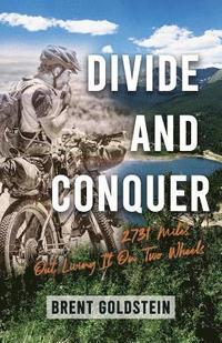 bokomslag Divide And Conquer: 2,731 Miles Out Living It on Two Wheels