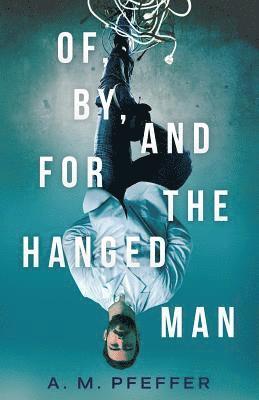 Of, By, and for the Hanged Man 1