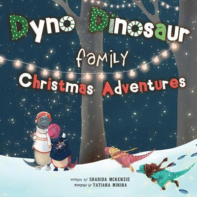 Dyno Dinosaur Family Christmas Adventures 1