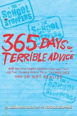 The School Stoppers 365 Days of Terrible Advice 1