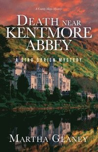 bokomslag Death near Kentmore Abbey: A Star O'Brien Mystery