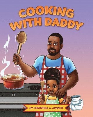 Cooking With Daddy 1