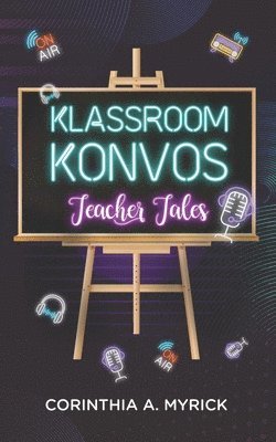 Klassroom Konvos: Teacher Tales 1