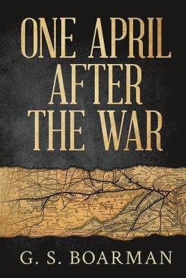 G S Boarman, G. S. Boarman - One April After the War, Häftad