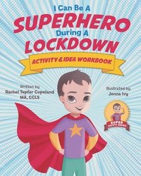 bokomslag I Can Be A Superhero During A Lockdown Activity & Idea Workbook
