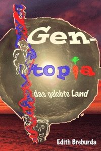 bokomslag Gentopia, das gelobte Land