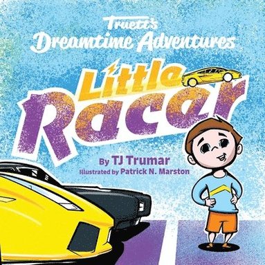 Tabitha Embree, Jessica Meredith - Truett's Dreamtime Adventures: Little Racer, Häftad
