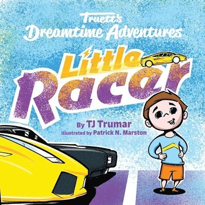 Truett's Dreamtime Adventures: Little Racer 1