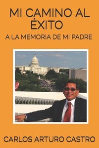 bokomslag Mi camino al exito: A la memoria de mi padre