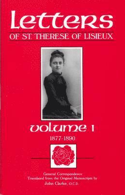 Letters of St. Therese of Lisieux: v. 1 General Correspondence, 1877-1890 1