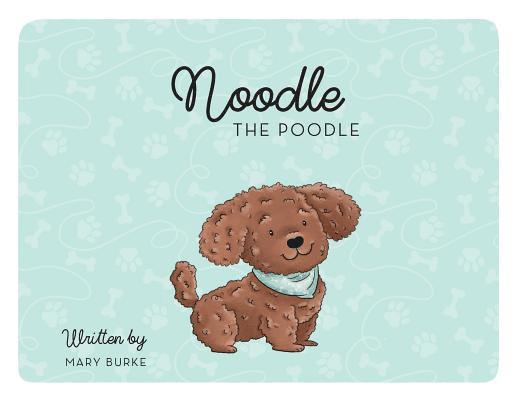Mary Burke, Mary, Burke - Noodle the Poodle, Häftad