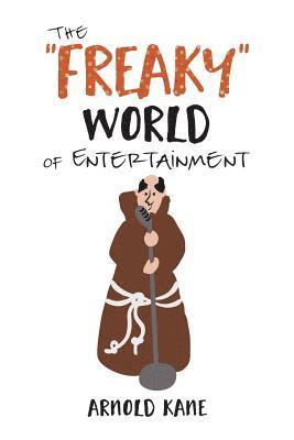 Arnold Kane - "Freaky" World of Entertainment, Häftad