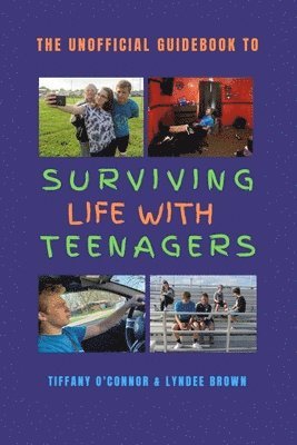 bokomslag The Unofficial Guidebook to Surviving Life With Teenagers