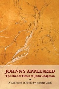 bokomslag Johnny Appleseed: The Slice and Times of John Chapman