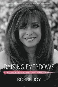 bokomslag Raising Eyebrows: Confessions of a Beverly Hills Makeup Artist