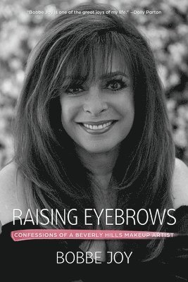 Raising Eyebrows: Confessions of a Beverly Hills Makeup Artist 1