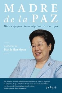 bokomslag Madre de la Paz: Memorias de Hak Ja Han Moon