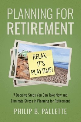 bokomslag Planning For Retirement - Relax, It's Playtime!