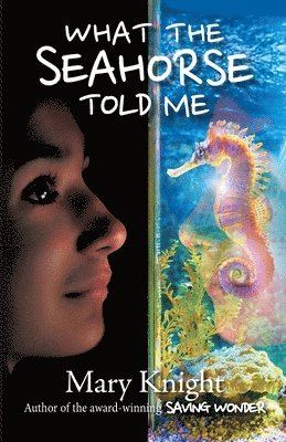 What the Seahorse Told Me 1