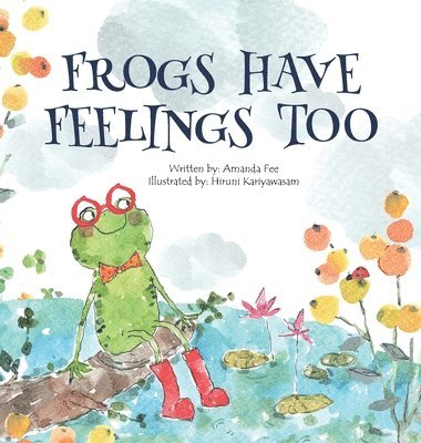 bokomslag Frogs Have Feelings Too