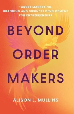 Alison L Mullins, Alison L. Mullins - Beyond Order Makers, Häftad