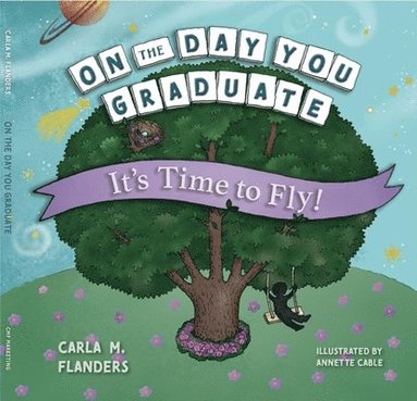 bokomslag On the Day You Graduate: It's Time to Fly