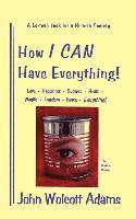 John Wolcott Adams - How I Can Have Everything, Häftad