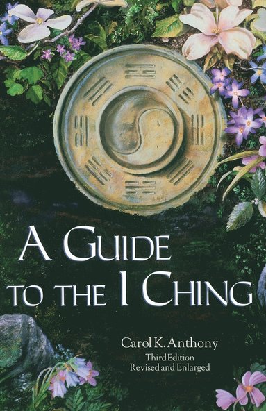 Carol Anthony, Carol K. Anthony - A Guide to the I Ching, Häftad