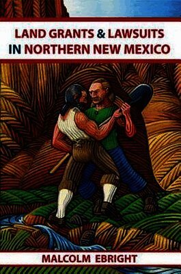 Land Grants and Lawsuits in Northern New Mexico