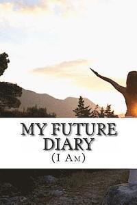 bokomslag My Future Diary: (I Am)