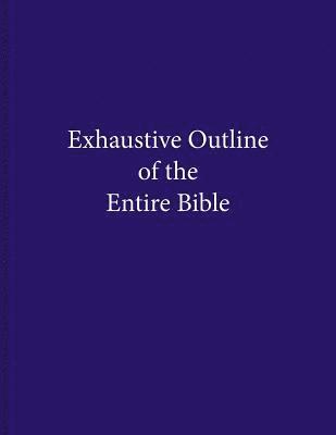 bokomslag Exhaustive Outline of the Entire Bible