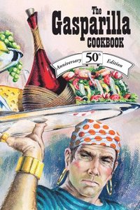 bokomslag The Gasparilla Cookbook: 50th Anniversary Edition