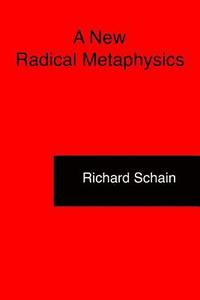 bokomslag A New Radical Metaphysics