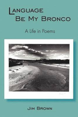 Jim Brown - Language Be My Bronco, Häftad