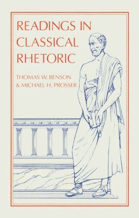 Thomas W. Benson, Michael H. Prosser - Readings in Classical Rhetoric, Häftad