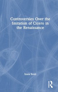 bokomslag Controversies Over the Imitation of Cicero in the Renaissance