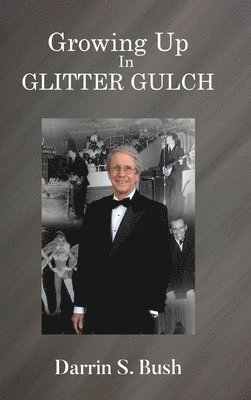 Growing Up In Glitter Gulch 1