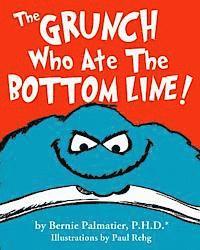 bokomslag The Grunch Who Ate the Bottom Line!-B/W Edition