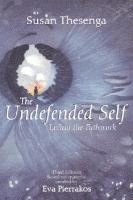 bokomslag The Undefended Self: Living the Pathwork