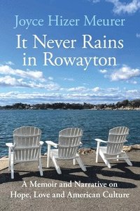 bokomslag It Never Rains in Rowayton: A Memoir and Narrative on Hope, Love and American Culture