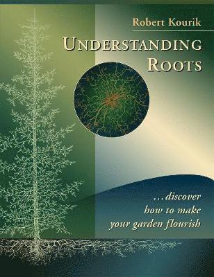 Robert Kourik - Understanding Roots, Häftad
