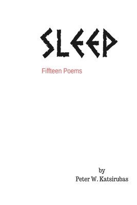 SLEEP (fifteen poems) 1