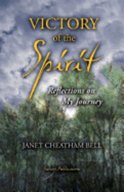 Janet Cheatham Bell - Victory of the Spirit: Reflections on My Journey, Häftad