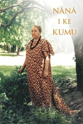 bokomslag Nana I Ke Kumu (Look to the Source): Volume 1