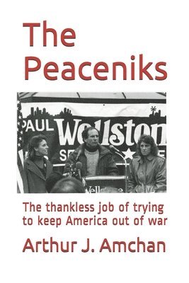 The Peaceniks: The thankless job of trying to keep America out of war 1