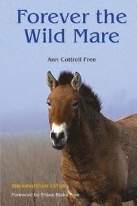 bokomslag Forever the Wild Mare: 55th Anniversary Edition