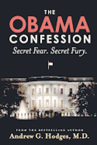 bokomslag The Obama Confession: Secret Fear. Secret Fury.